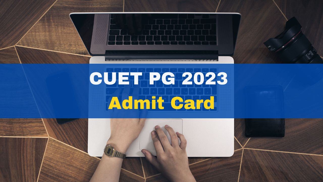 cuet-pg-2023-admit-card-out-for-june-9-to-11-exams-at-cuet-nta-nic-in-direct-link