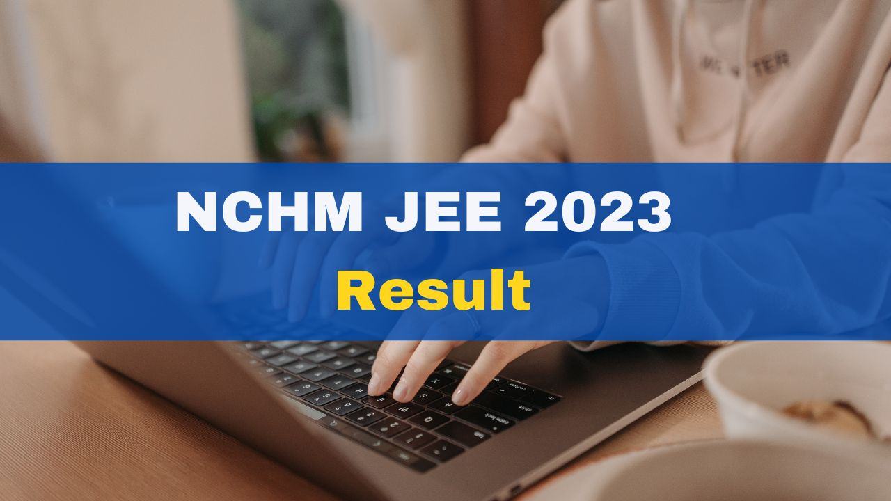 nchm-jee-2023-result-declared-at-nchmjee-nta-nic-in-here-how-to-check-nchmjee-scorecard